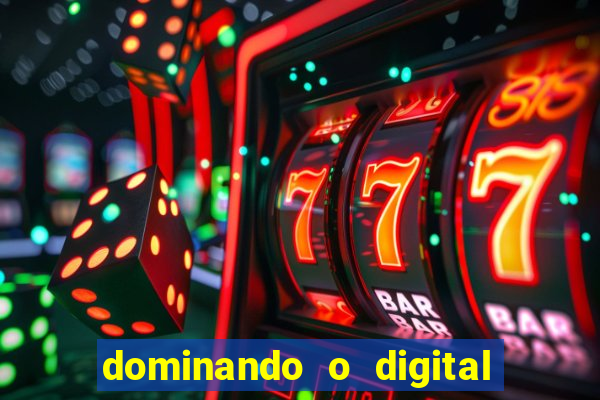 dominando o digital definitivo reclame aqui